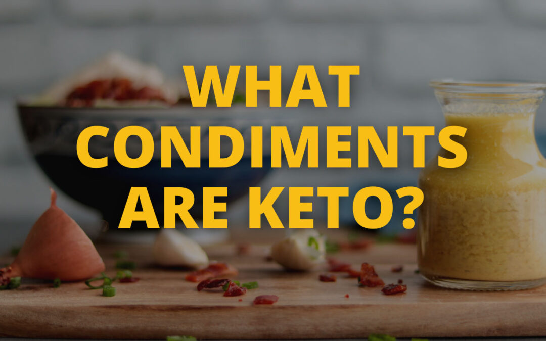 What Condiments are Keto?